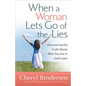 When a Woman Lets Go of the Lies - Paperback