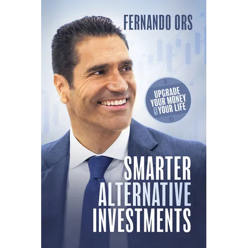 Smarter Alternative Investments: Upgrade Your Money and Your Life - Paperback