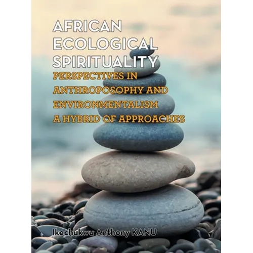 African Ecological Spirituality: Perspectives in Anthroposophy and Environmentalism a Hybrid of Approaches - Paperback