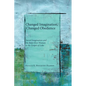 Changed Imagination, Changed Obedience: Social Change, Social Imagination, and the Bent-Over Woman in the Gospel of Luke - Paperback