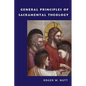 General Principles of Sacramental Theology - Paperback