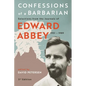 Confessions of a Barbarian: Selections from the Journals of Edward Abbey, 1951 - 1989 - Paperback