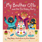 My Brother Otto and the Birthday Party - Hardcover