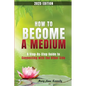 How to Become a Medium: A Step-By-Step Guide to Connecting with the Other Side - Paperback