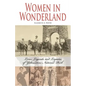 Women in Wonderland: Lives, Legends, and Legacies of Yellowstone - Paperback