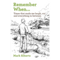 Remember When... Times that made me laugh, cry, and everything in between - Paperback