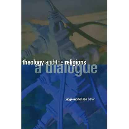 Theology and the Religions: A Dialogue - Paperback