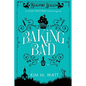Baking Bad: A Cozy Mystery (With Dragons) - Paperback