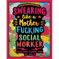 Swearing Like a Motherfucking Social Worker: Swear Word Coloring Book for Adults with Social Related Cussing - Paperback