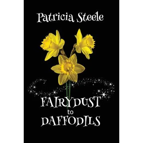 Fairydust to Daffodils: A Memoir: A child with Cystic Fibrosis and her mother's choices - Paperback