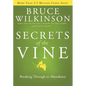 Secrets of the Vine: Breaking Through to Abundance - Hardcover