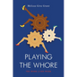 Playing the Whore: The Work of Sex Work - Paperback