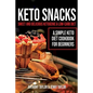 Keto Snacks: Sweet and Delicious Ketogenic & Low-Carb Diet - A Simple Keto Diet Cookbook for Beginners - Paperback