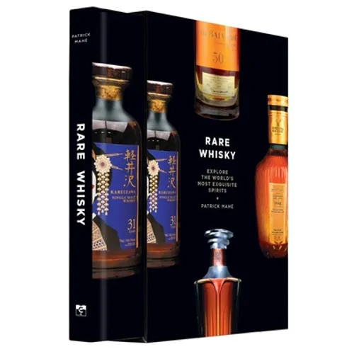 Rare Whisky: Explore the World's Most Exquisite Spirits - Hardcover