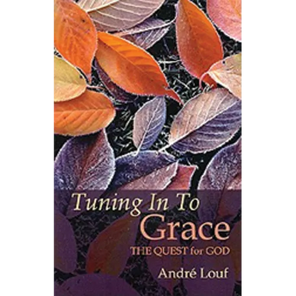 Tuning in to Grace: The Quest for God Volume 129 - Paperback