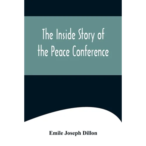 The Inside Story Of The Peace Conference - Paperback