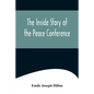 The Inside Story Of The Peace Conference - Paperback