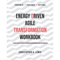 Energy Driven Agile Transformation Workbook: A support guide for individuals and organizations undergoing an agile implementation - Paperback
