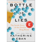 Bottle of Lies: The Inside Story of the Generic Drug Boom - Paperback