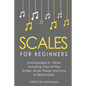 Scales: For Beginners - Bundle - The Only 3 Books You Need to Learn Music Scales for Guitar, Scales for Piano and Scale Theory Today - Paperback