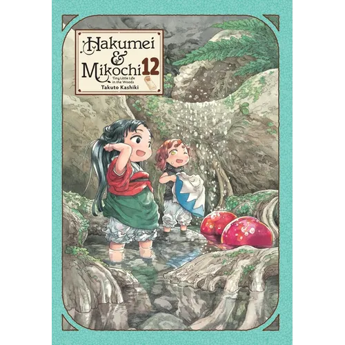 Hakumei & Mikochi: Tiny Little Life in the Woods, Vol. 12 - Paperback