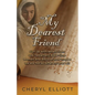 My Dearest Friend: Curl Up With Letters From Old Testament Bible-time Women and Discover How Maybe we are not so Different After All! - Paperback