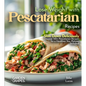 Lose Weight with Pescatarian Recipes: Slim Down Deliciously - Discover 100+ Pescatarian Recipes for a Healthier You, Pictures Included! - Paperback