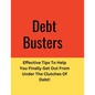 Debt: Effective Tips To Help You Finally Get Out From Under The Clutches Of Debt! - Paperback