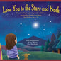 Love you to the Stars and Back: A soothing book explaining death to children, inspired by a family's true story. - Paperback