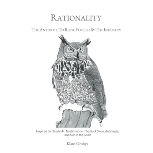 Rationality: The Antidote To Being Fooled By The Industry - Paperback