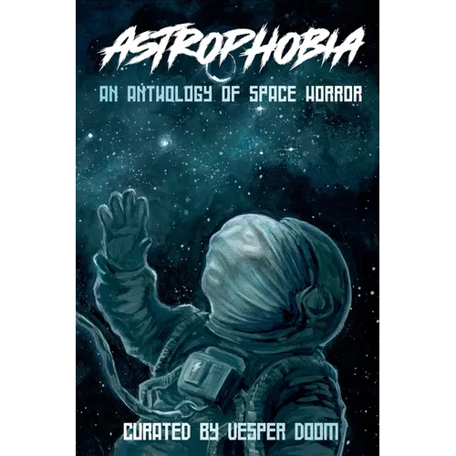 Astrophobia: An Anthology of Space Horror - Paperback