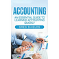 Accounting: An Essential Guide to Learning Accounting Quickly - Hardcover