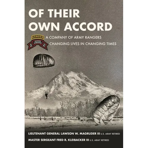 Of Their Own Accord: A Company of Army Rangers Changing Lives in Changing Times: A Company of Army Rangers - Paperback