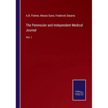 The Peninsular and Independent Medical Journal: Vol. I - Paperback