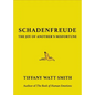 Schadenfreude: The Joy of Another's Misfortune - Hardcover