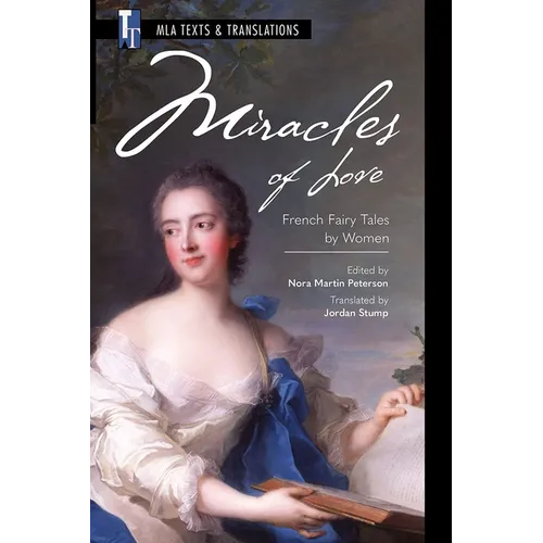 Miracles of Love: French Fairy Tales by Women - Paperback