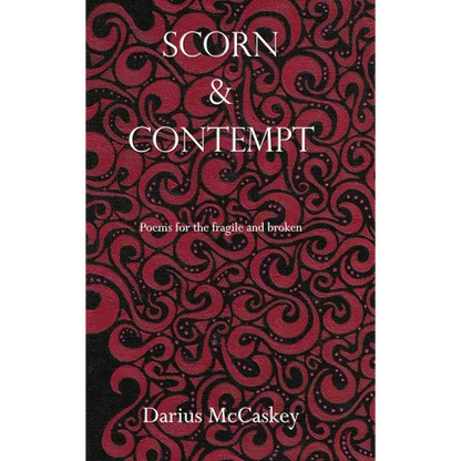 Scorn & Contempt: Poems for the fragile and broken - Hardcover