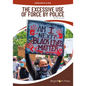 The Excessive Use of Force by Police - Hardcover