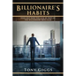 Billionaire Habits: Find Out How To Be Part Of The Billionaire Boys Clu - Paperback