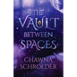 The Vault Between Spaces - Hardcover