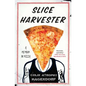 Slice Harvester: A Memoir in Pizza - Paperback
