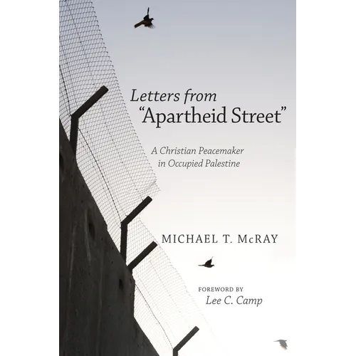 Letters from "Apartheid Street": A Christian Peacemaker in Occupied Palestine - Hardcover