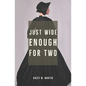 Just Wide Enough for Two - Paperback