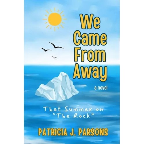 We Came From Away: That Summer on "The Rock" - Paperback