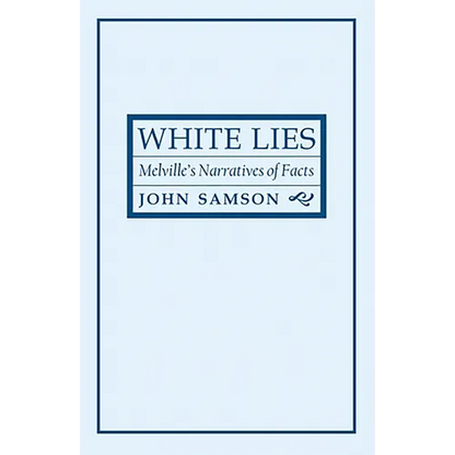 White Lies: Melville's Narratives of Facts - Paperback