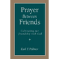 Prayer Between Friends: Cultivating Our Friendship with God - Paperback