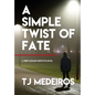A Simple Twist of Fate - Hardcover