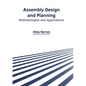 Assembly Design and Planning: Methodologies and Applications - Hardcover