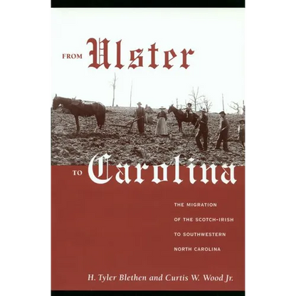 From Ulster to Carolina: The Migration of the Scotch-Irish to Southwestern North Carolina - Paperback