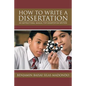 How to Write a Dissertation: An Instructional Manual for Dissertation Writers. - Paperback